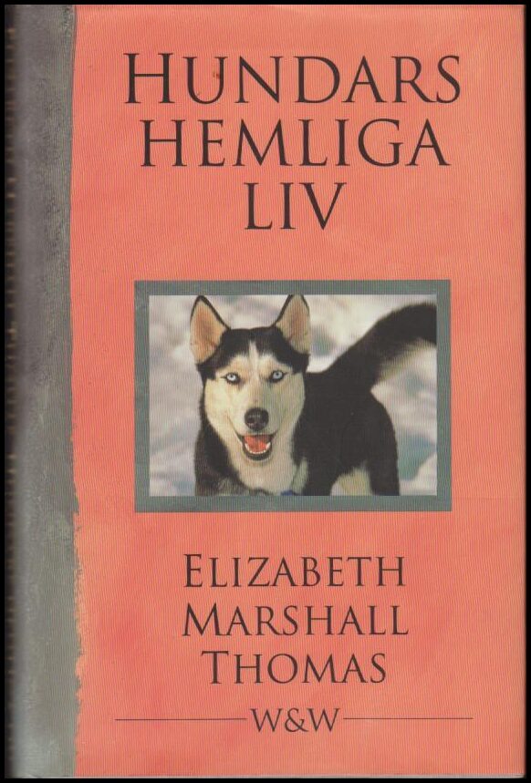 Thomas, Elizabeth Marshall | Hundars hemliga liv