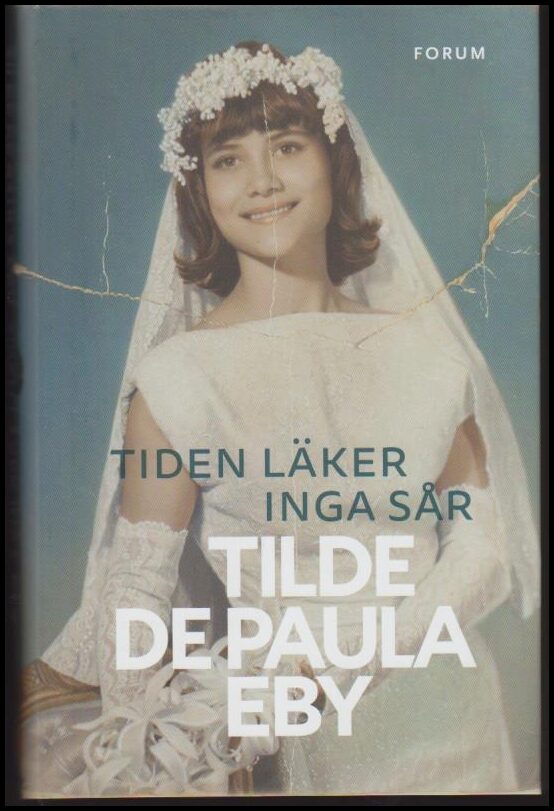 De Paula Eby, Tilde | Tiden läker inga sår