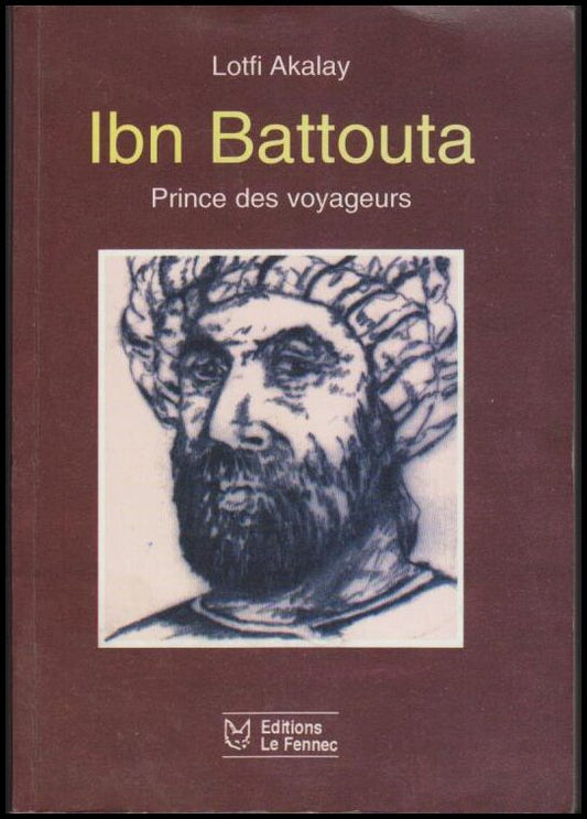 Akalay, Lotfi | Ibn Battouta : Prince des voyageurs