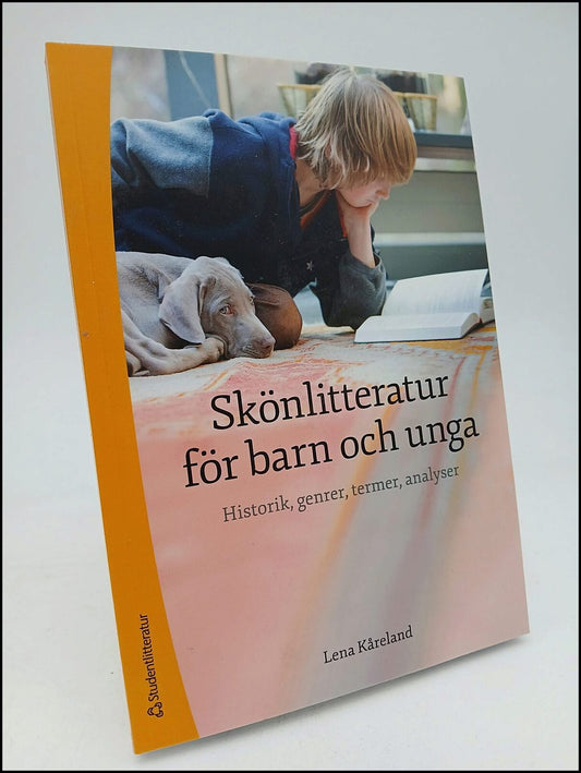 Kåreland, Lena | Skönlitteratur för barn och unga : Historik, genrer, termer, analyser