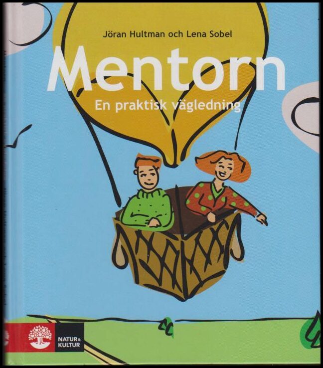 Hultman, Jöran | Sobel, Lena | Mentorn : En praktisk vägledning