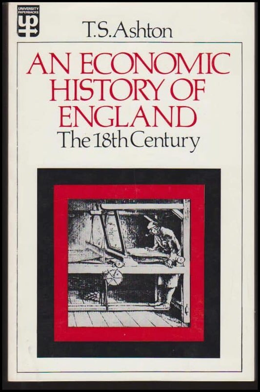 Ashton, T. S. | An Economic History of England : The 18th Century