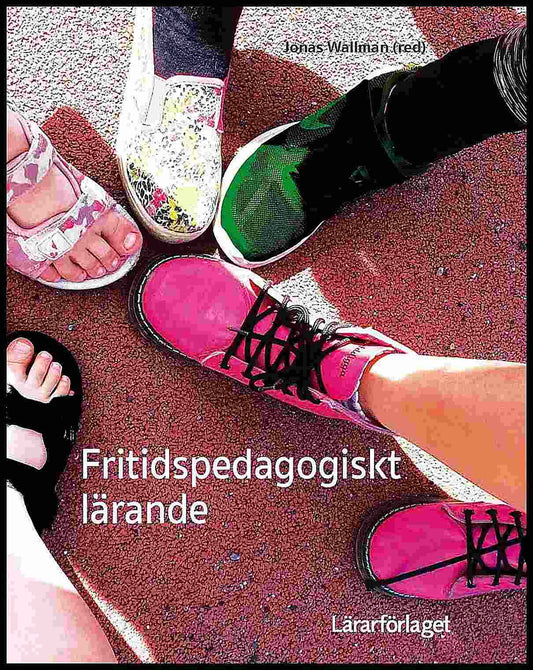 Wallman, Jonas | Andersson, Mikael | et al | Fritidspedagogiskt lärande