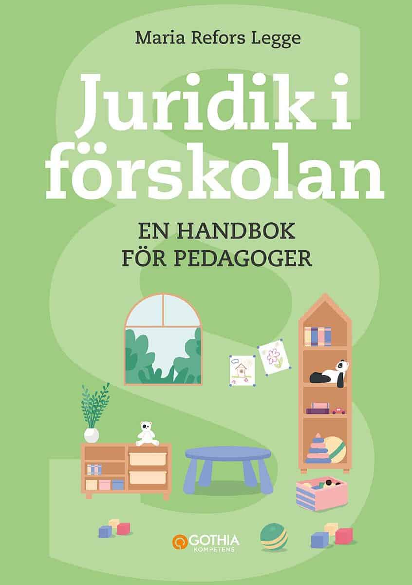 Refors Legge, Maria | Juridik i förskolan : Handbok för pedagoger