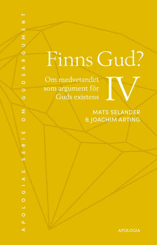 Selander, Mats | Arting, Joachim | Finns Gud? : Om medvetandet som argument för Guds existens