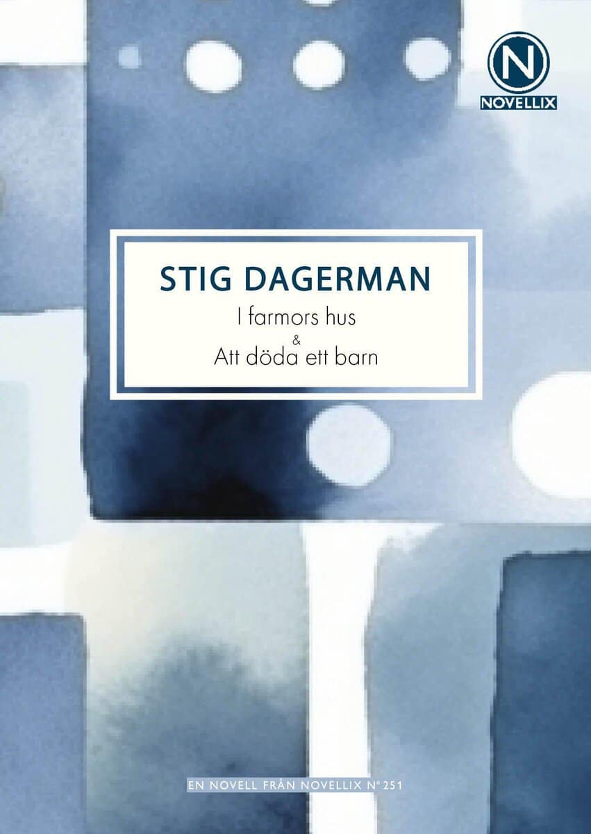 Dagerman, Stig | I farmors hus & Att döda ett barn