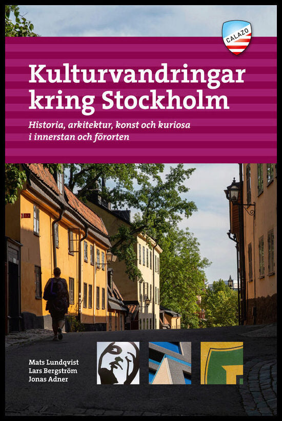 Lundqvist, Mats| Bergström, Lars | Kulturvandringar kring Stockholm : Historia, arkitektur, konst och kuriosa