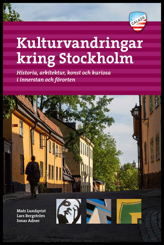 Lundqvist, Mats| Bergström, Lars | Kulturvandringar kring Stockholm : Historia, arkitektur, konst och kuriosa