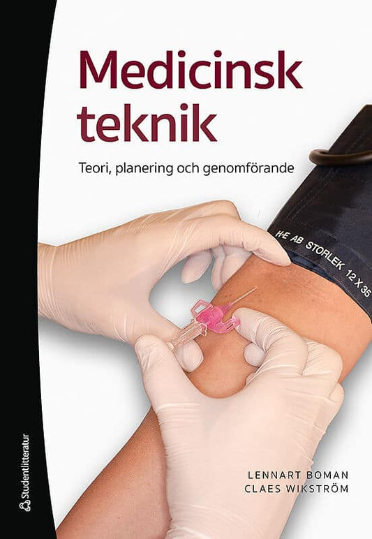 Boman, Lennart | Wikström, Claes | Medicinsk teknik : Teori, planering och genomförande (bok + digital produkt)