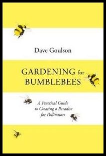 Goulson, Dave | Gardening for Bumblebees