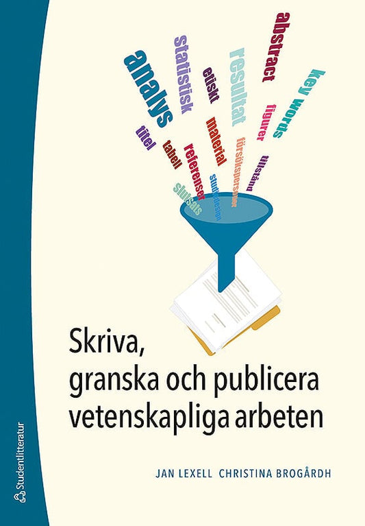 Lexell, Jan | Brogårdh, Christina | Skriva, granska och publicera vetenskapliga arbeten