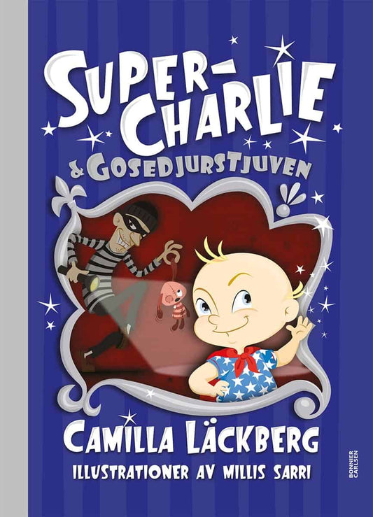 Läckberg, Camilla | Sarri, Millis | Super-Charlie och gosedjurstjuven
