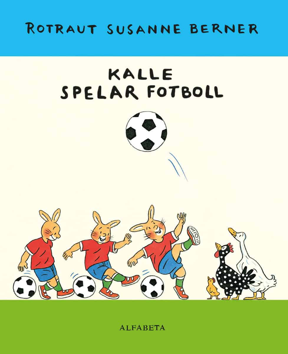Berner, Rotraut Susanne | Kalle spelar fotboll