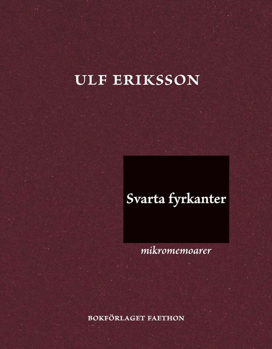 Eriksson, Ulf | Svarta fyrkanter : Mikromemoarer