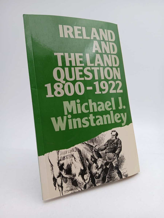 Winstanley, Michael J. | Ireland And The Land Question 1800-1922