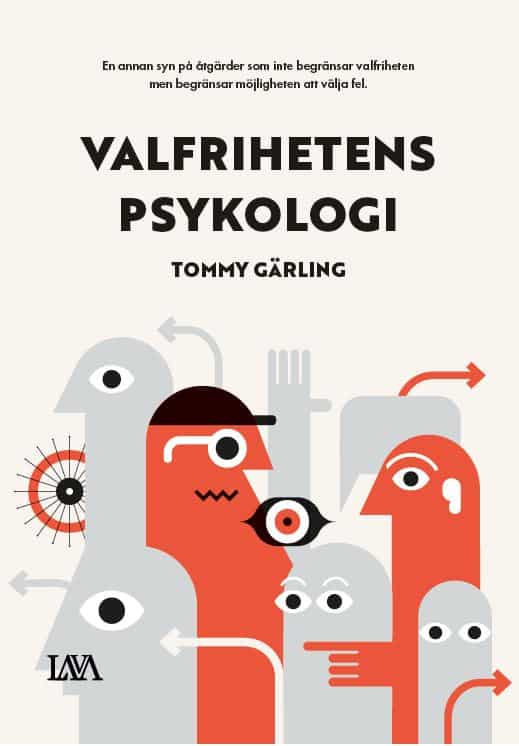 Gärling, Tommy | Valfrihetens psykologi : Hur fritt val blir rätt val