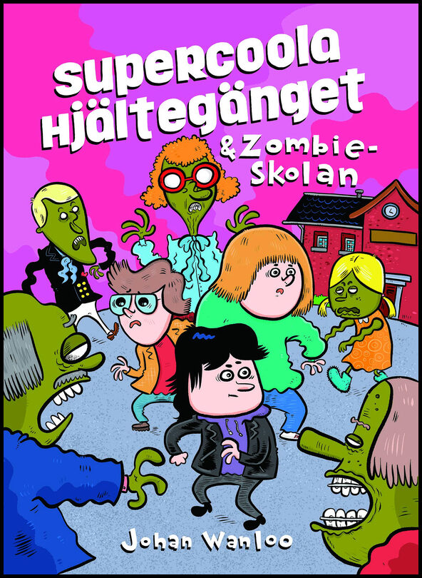 Wanloo, Johan | Supercoola hjältegänget och zombieskolan