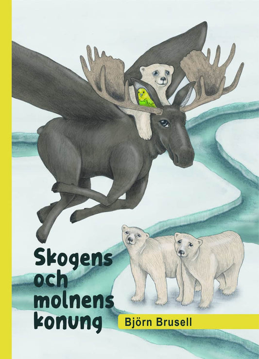 Brusell, Björn | Skogens och molnens konung