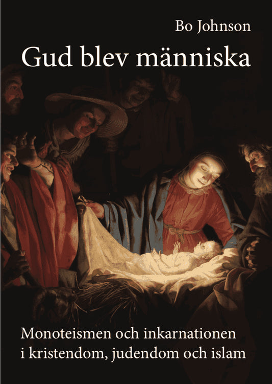 Johnson, Bo | Gud blev människa : Monoteismen och inkarnationen i kristendom, judendom och islam (bunt med fem häften)