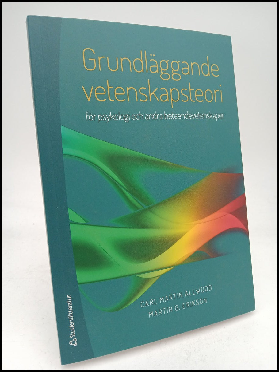 Allwood, Carl Martin | Erikson, Martin G. | Grundläggande vetenskapsteori : För psykologi och andra beteendevetenskaper