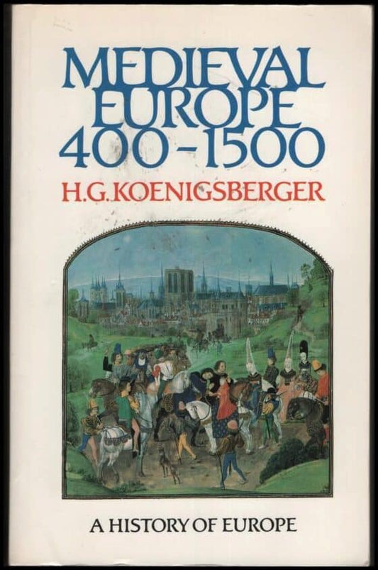 Koenigsberger, Helmut George | A history of Europe Medieval Europe 400-1500