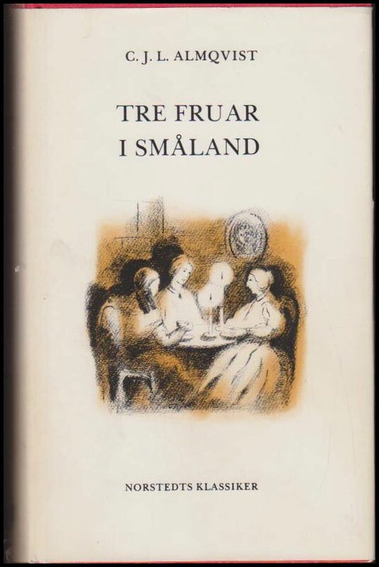 Almqvist, Carl Jonas Love | Tre fruar i Småland