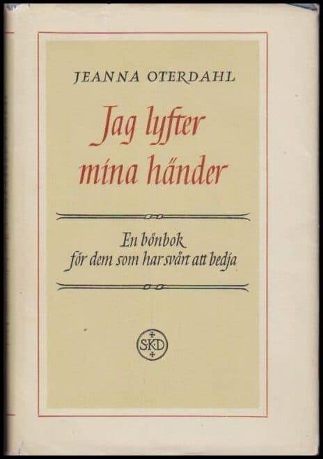 Oterdahl, Jeanna 1879-1965 | Jag lyfter mina händer : En bönbok för dem som har svårt att bedja