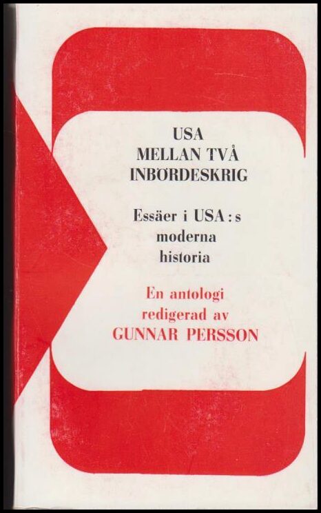 Persson, Gunnar | USA mellan två inbördeskrig : Essäer i USA:s moderna historia : en antologi