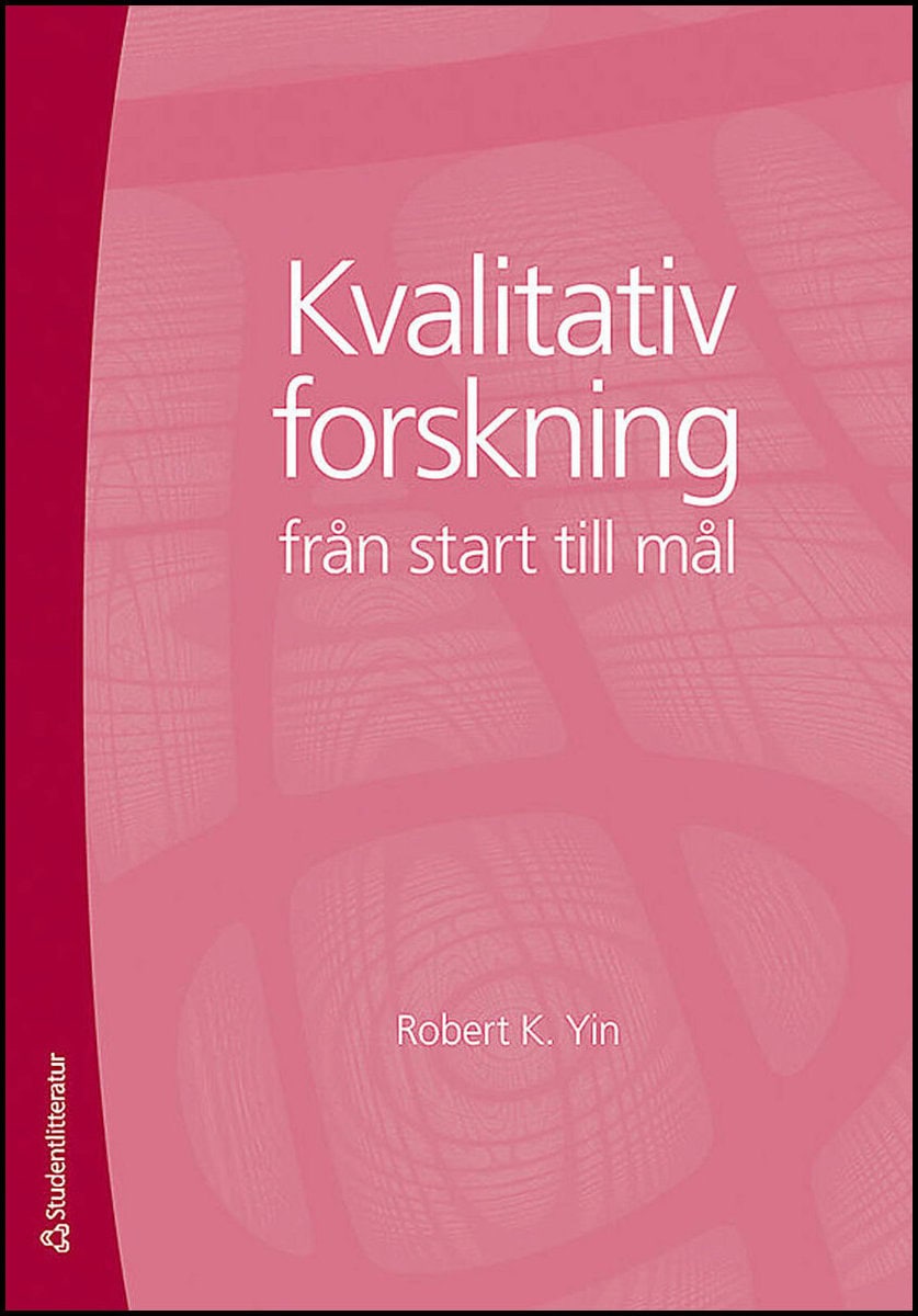 Yin, Robert K | Kvalitativ forskning från start till mål