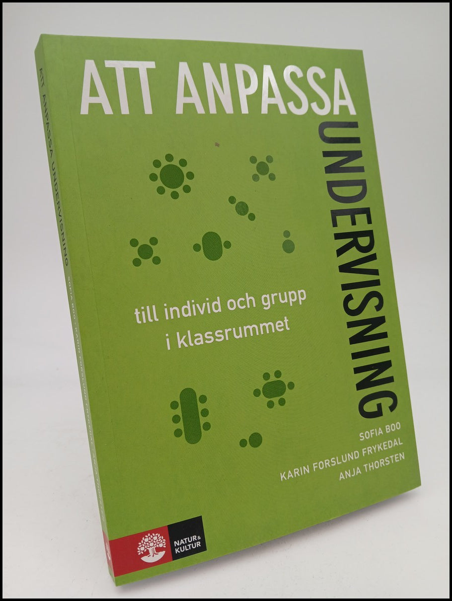 Boo, Sofia | Frykedal, Karin Forslund | Thorsten, Anja | Att anpassa undervisning : Till individ och grupp i klassrummet