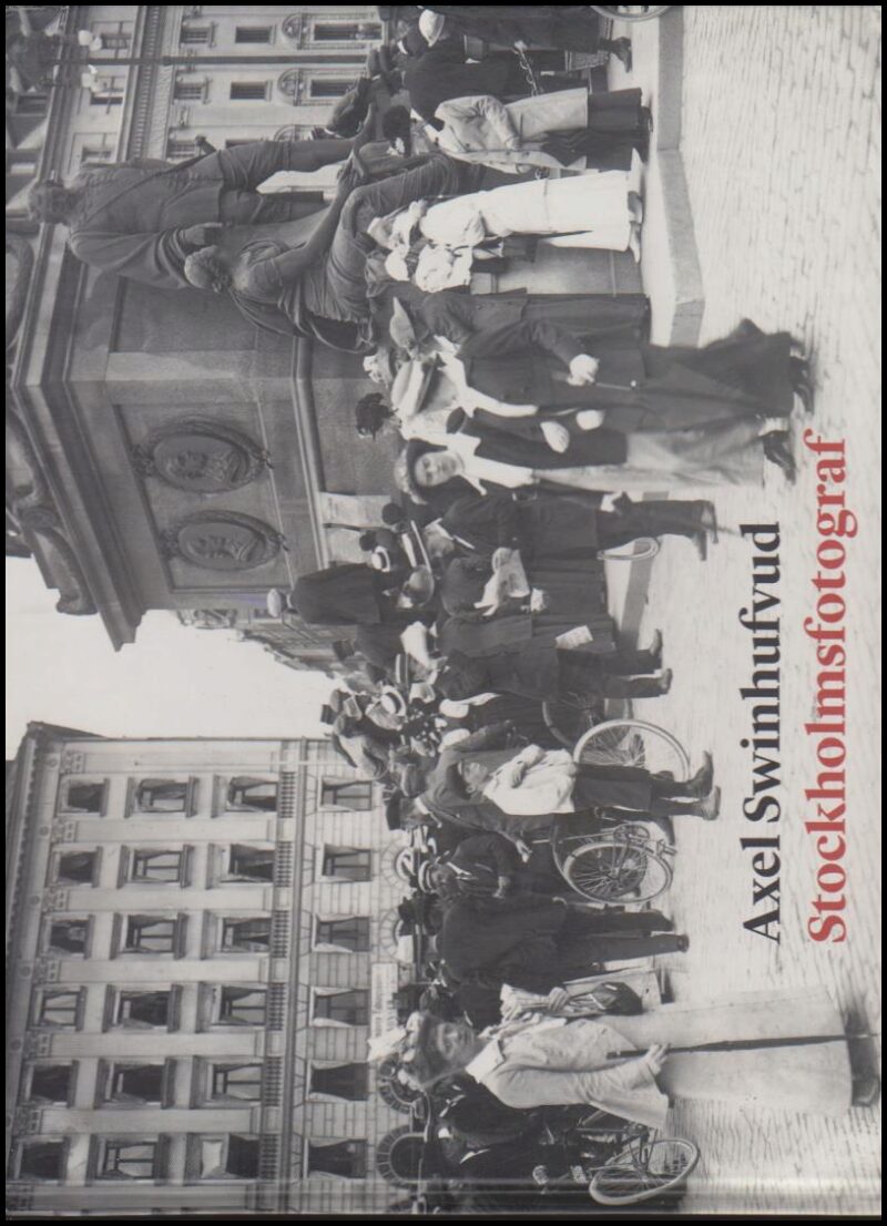 Hallengren, Anders | Axel Swinhufvud : Stockholmsfotograf