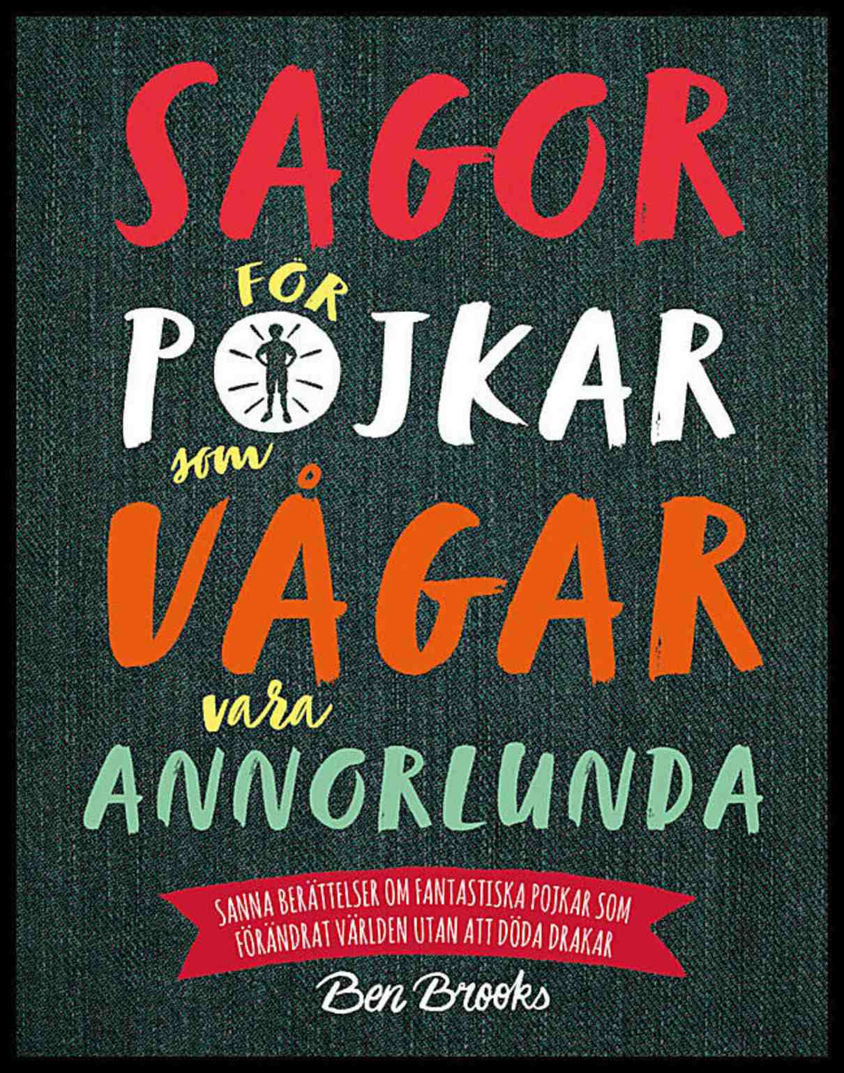 Brooks, Ben | Sagor för pojkar som vågar vara annorlunda
