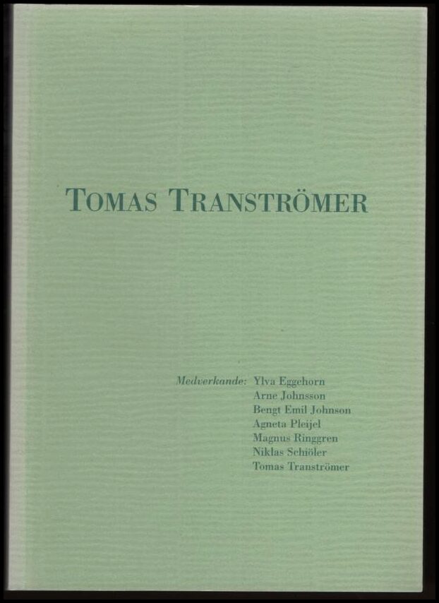 Eggehorn, Ylva | Tomas Tranströmer : Poesifestivalen i Nässjö