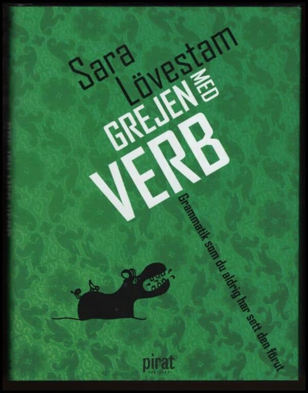 Lövestam, Sara | Grejen med verb : Grammatik som du aldrig har sett den förut