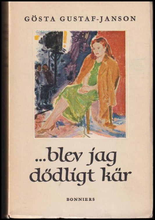 Gustaf-Janson, Gösta | blev jag dödligt kär : Roman