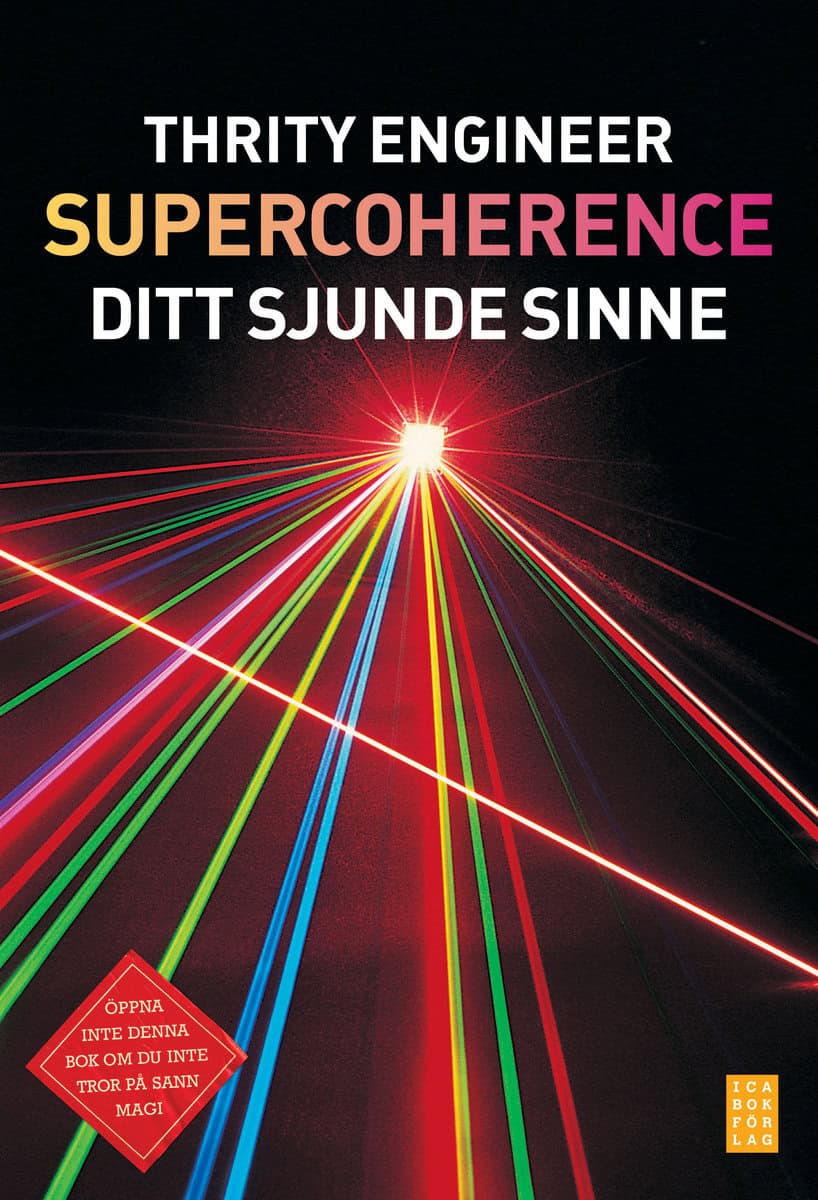 Engineer, Thrity | Supercoherence : Sitt sjunde sinne