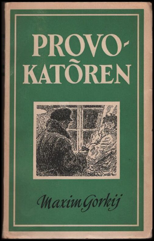 Gorkij, Maxim | Provokatören (Karamora) : Jämte fyra andra berättelser