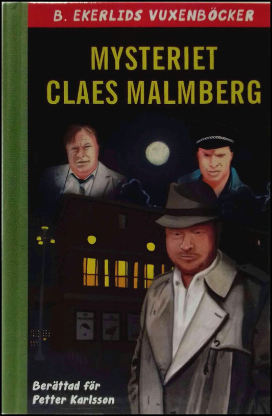 Malmberg, Claes | Karlsson, Petter | Mysteriet Claes Malmberg : [berättad för Petter Karlsson]