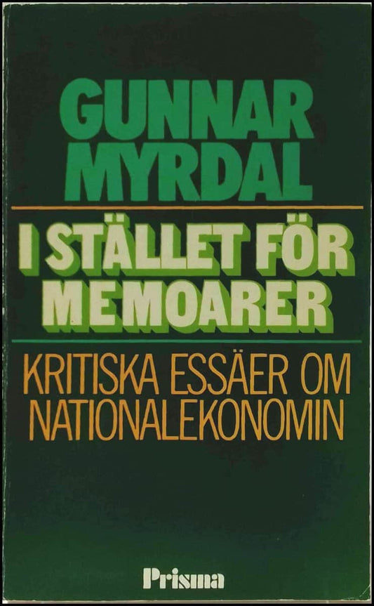 Myrdal, Gunnar | I stället för memoarer : Kritiska essäer om nationalekonomin