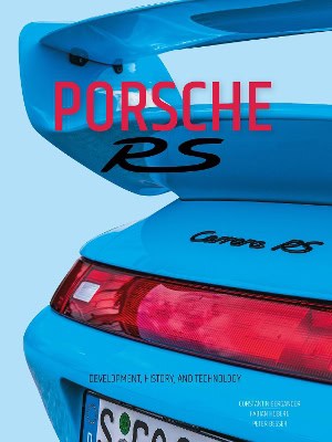 Bergander, Constantin | Hoberg, Fabian | Porsche RS : Development, History, and Technology