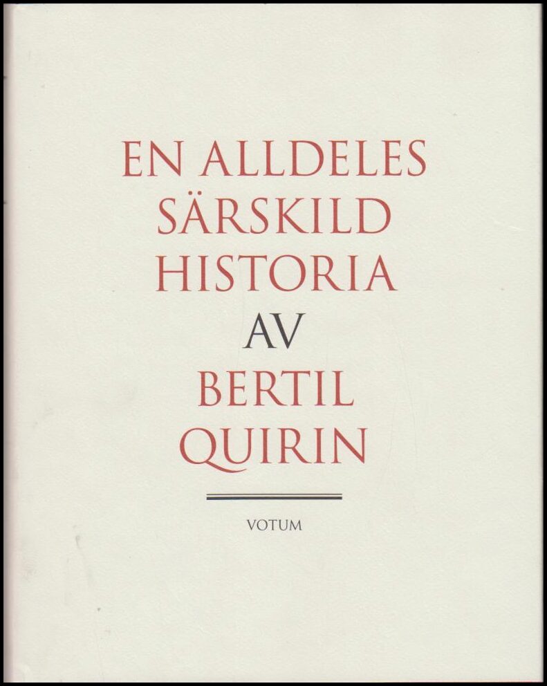 Quirin, Bertil | En alldeles särskild historia