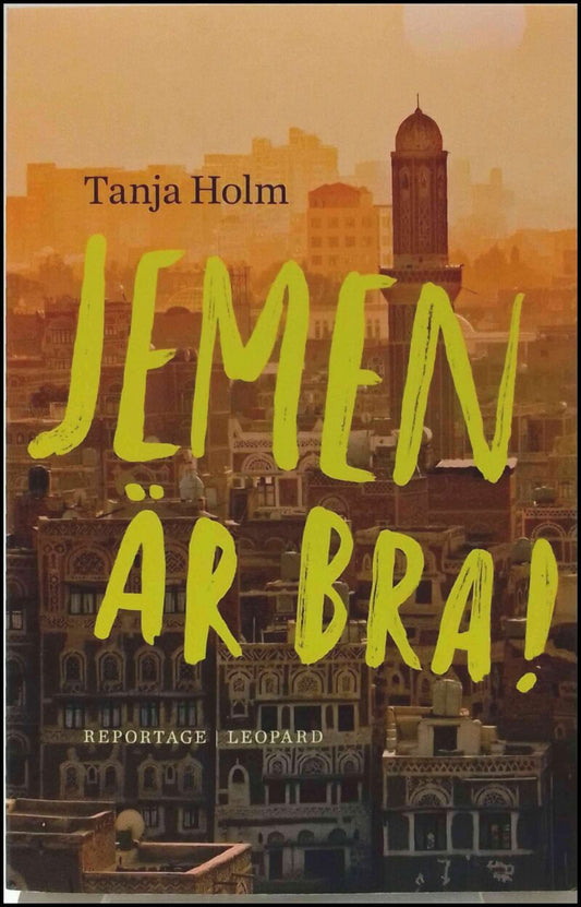 Holm, Tanja | Jemen är bra!