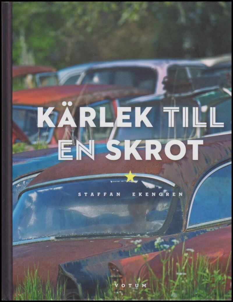 Ekengren, Staffan | Kärlek till en skrot