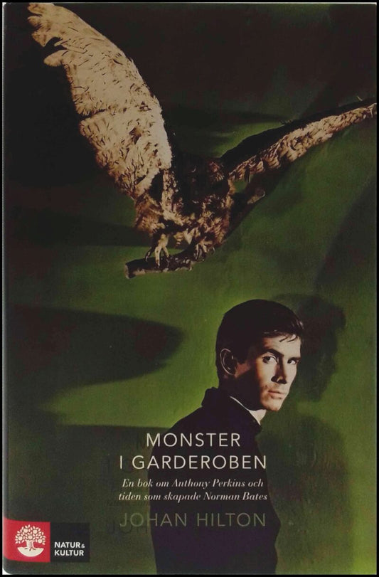 Hilton, Johan | Monster i garderoben : En bok om Anthony Perkins och tiden som skapade Norman Bates