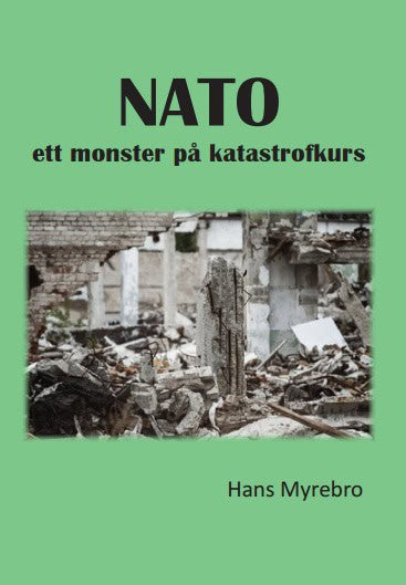 Myrebro, Hans | NATO : Ett monster på katastrofkurs