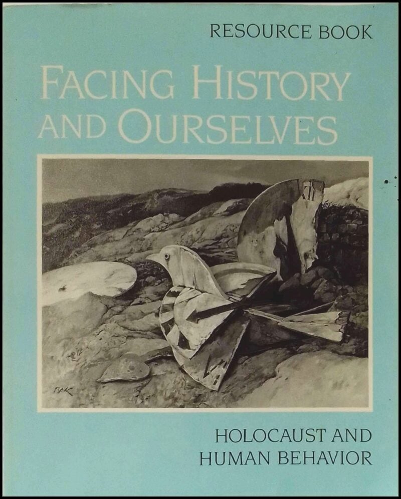 Strom, Margot Stern | Facing history and ourselves : Holocaust and human behavior : resource book