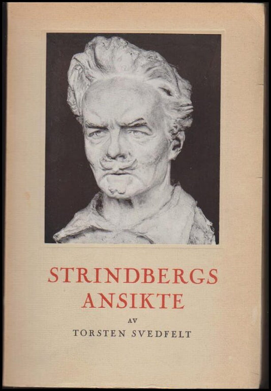 Svedfelt, Torsten | Strindbergs ansikte : En ikonografisk studie av Torsten Svedfelt