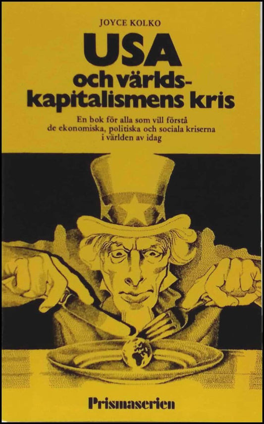 Kolko, Joyce | USA och världskapitalismens kris : [en bok för alla som vill förstå de ekonomiska, politiska och sociala ...