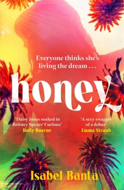 Banta, Isabel | Honey : An addictive story of pop stardom