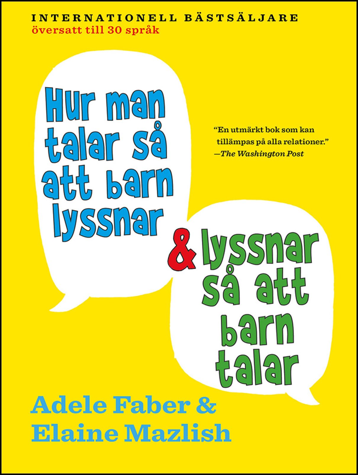 Faber, Adele | Mazlish, Elaine | Hur man talar så att barn lyssnar och lyssnar så att barn talar